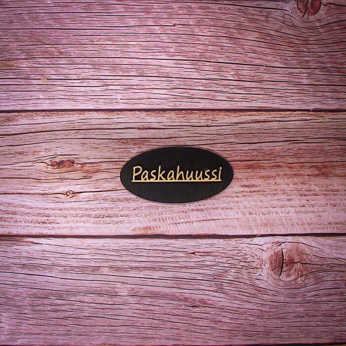 Paskahuussi kyltti Paskahuussi kyltti